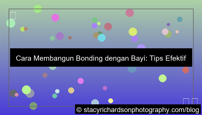 ilustrasi cara membangun bonding dengan bayi