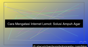 cara mengatasi internet lemot