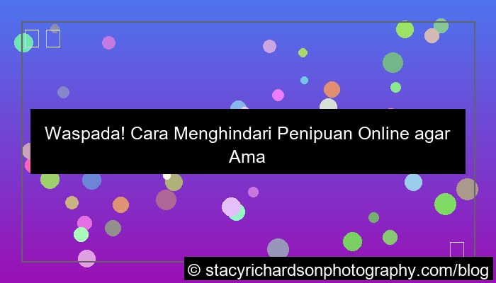 ilustrasi cara menghindari penipuan online