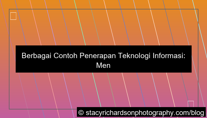 contoh penerapan teknologi informasi
