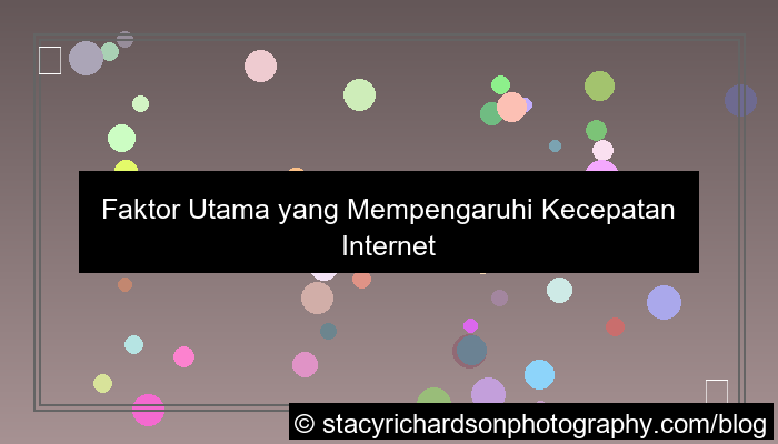 gambar faktor yang mempengaruhi kecepatan internet