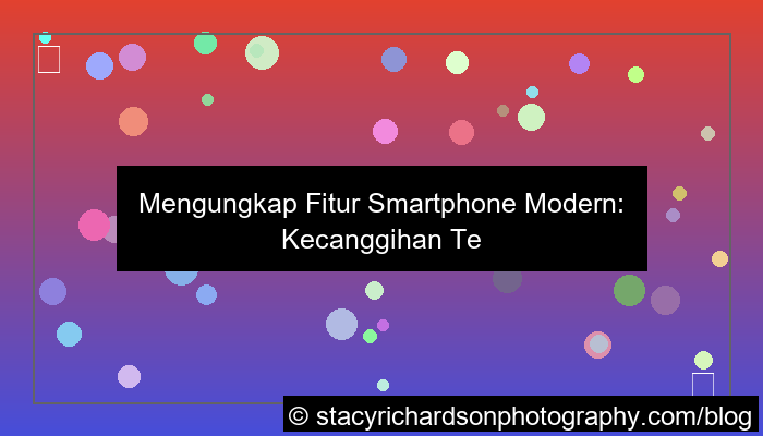 fitur smartphone modern