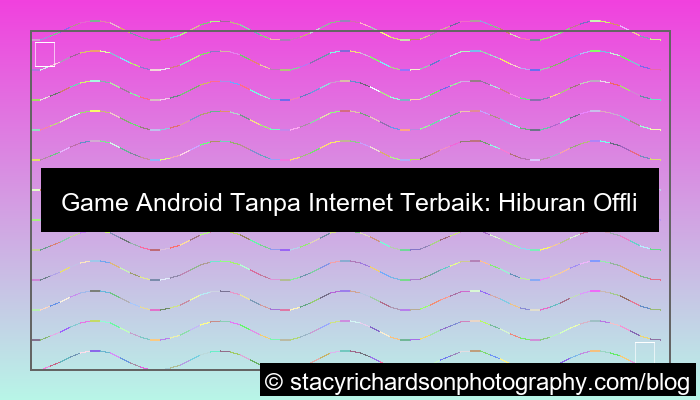 game android tanpa internet