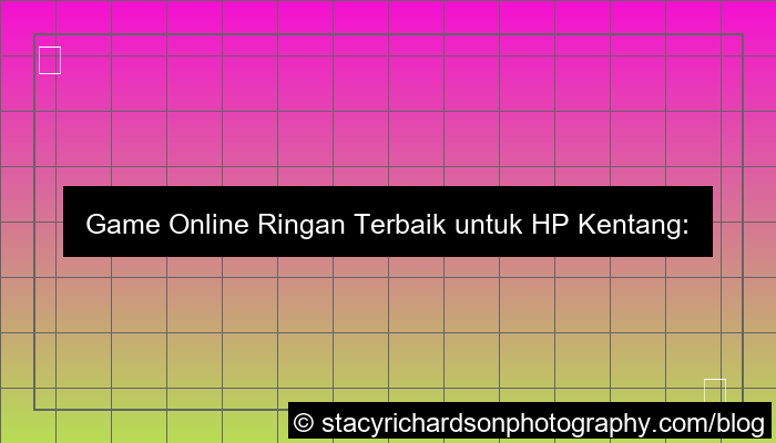 game online ringan untuk hp kentang