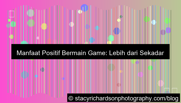 manfaat bermain game secara positif