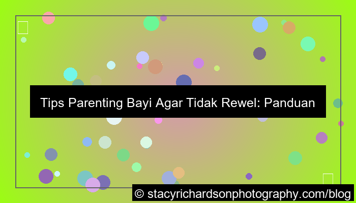 parenting bayi agar tidak rewel