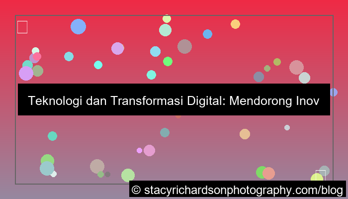 teknologi dan transformasi digital