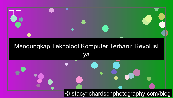 desain teknologi komputer terbaru