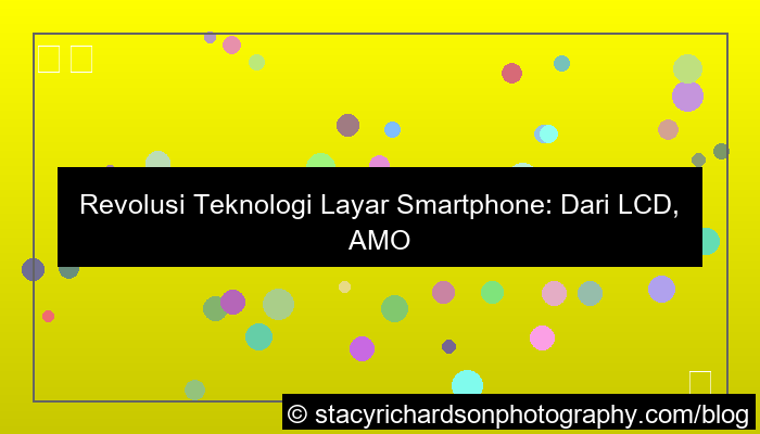 teknologi layar smartphone