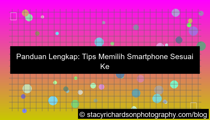 gambar tips memilih smartphone sesuai kebutuhan