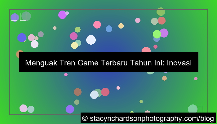tren game terbaru tahun ini