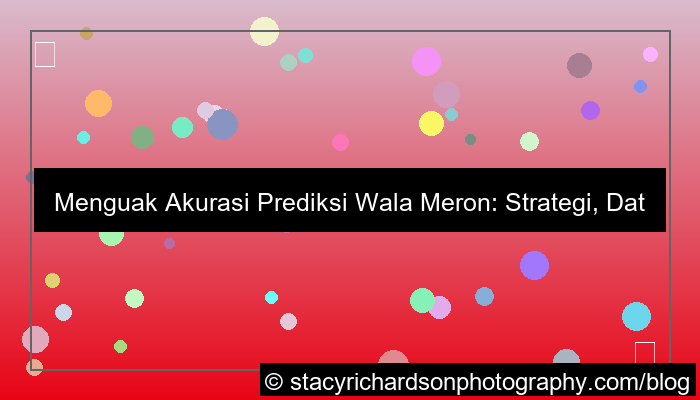 akurasi prediksi wala meron