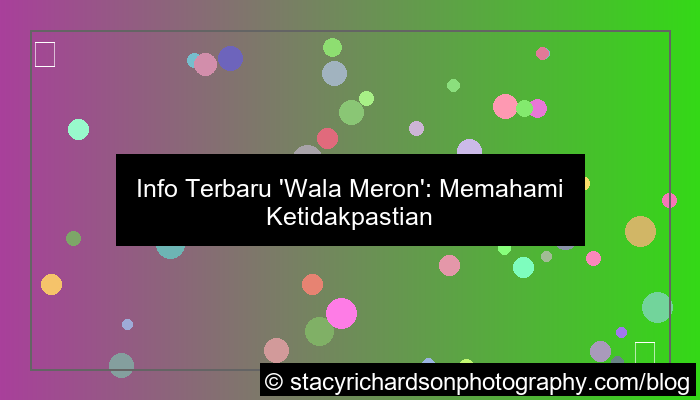 info terbaru wala meron