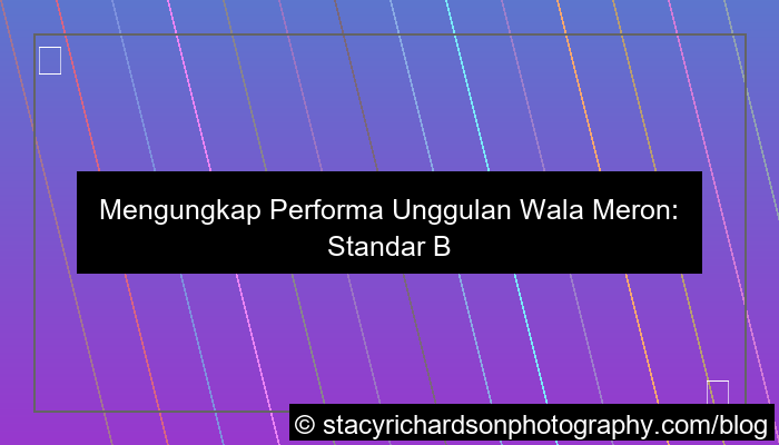 performa unggulan wala meron