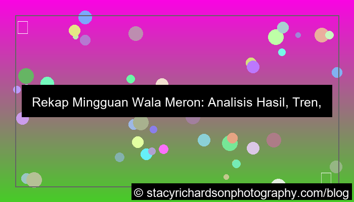 visual rekap mingguan wala meron