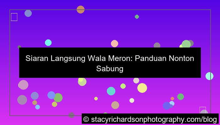 siaran langsung wala meron