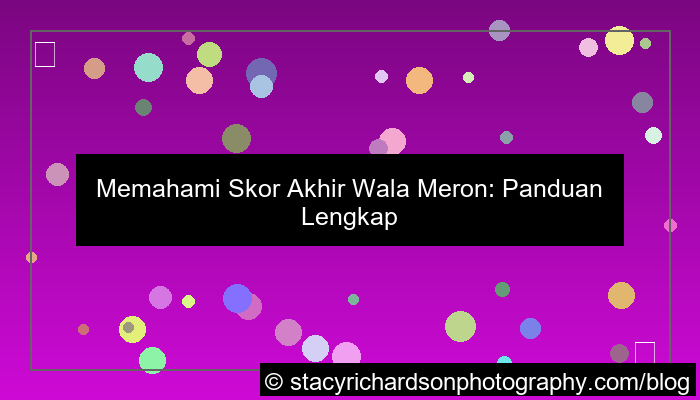 gambar skor akhir wala meron