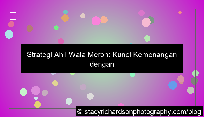 desain strategi ahli wala meron