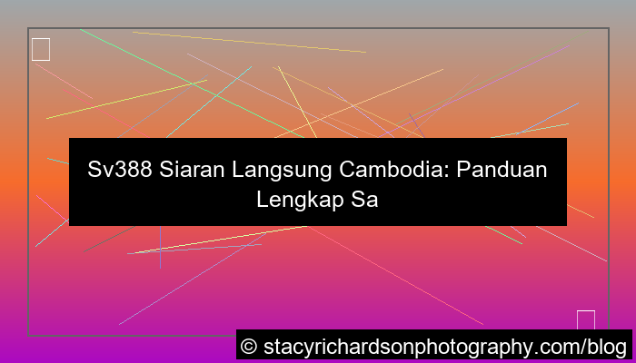 sv388 siaran langsung cambodia