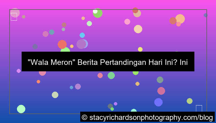 wala meron berita pertandingan hari ini