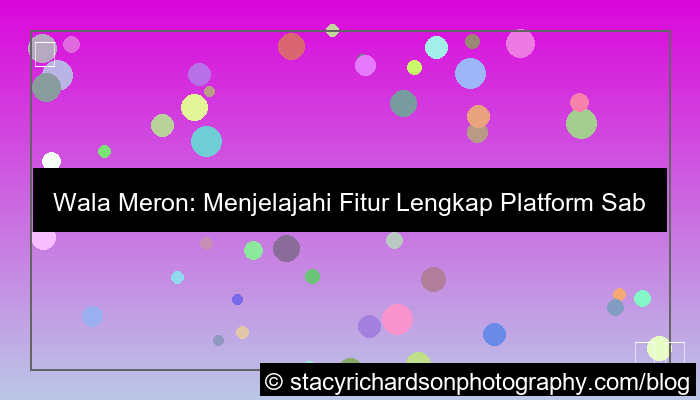 gambar wala meron fitur lengkap