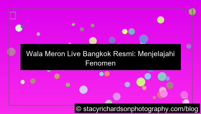 wala meron live bangkok resmi