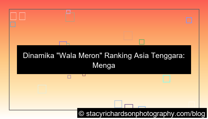 wala meron ranking asia tenggara