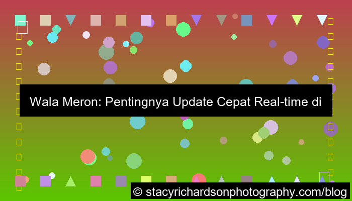 wala meron update cepat real time