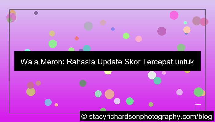 desain wala meron update skor tercepat