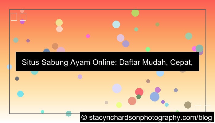 situs sabung ayam daftar tanpa ribet