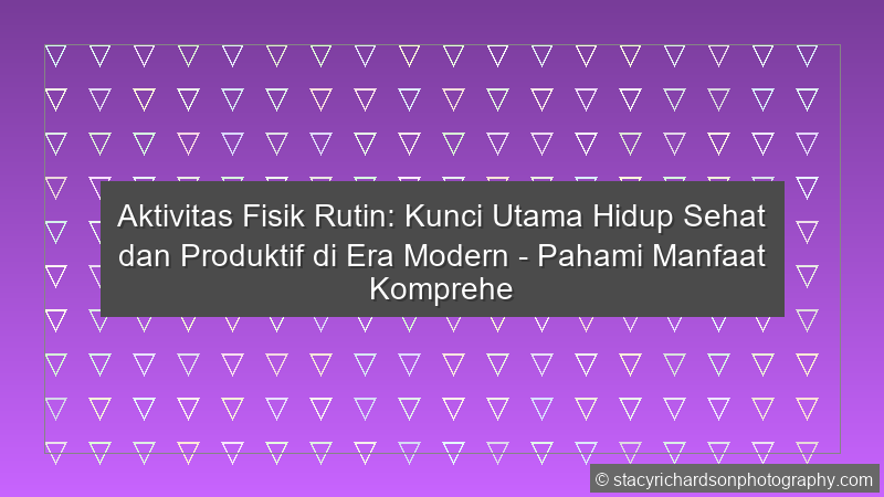 Aktivitas Fisik Rutin