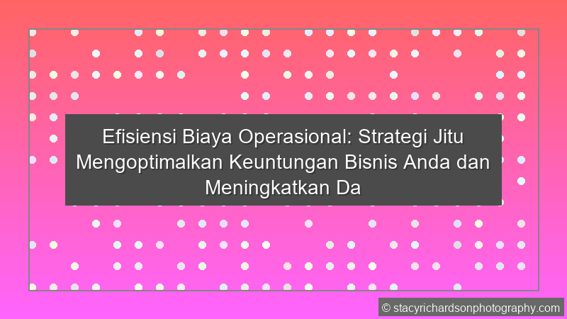 Efisiensi Biaya Operasional