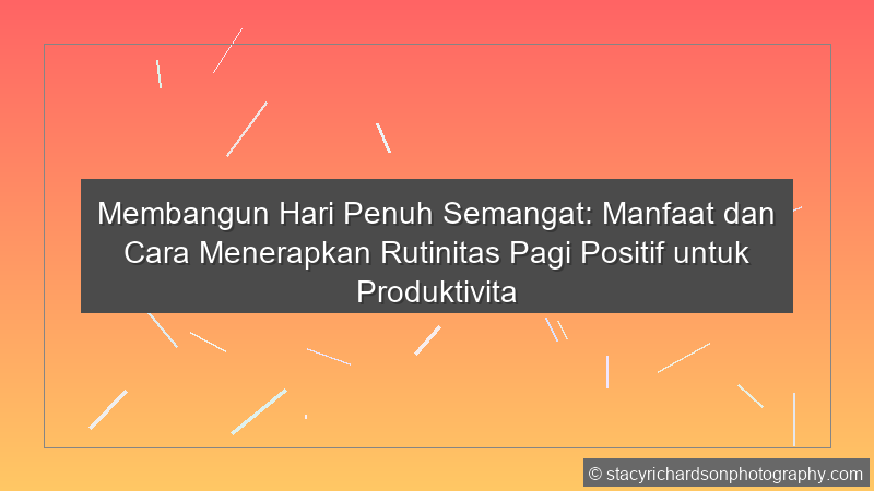 Rutinitas Pagi Positif