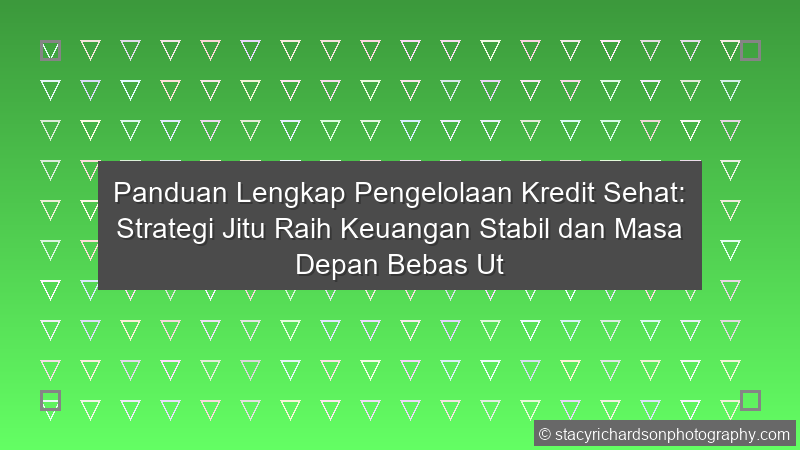 Pengelolaan Kredit Sehat