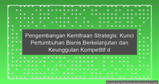 Pengembangan Kemitraan Strategis