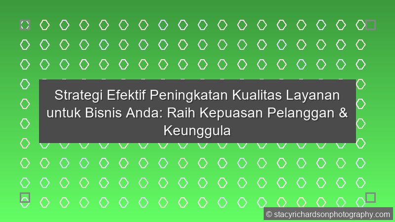 Peningkatan Kualitas Layanan