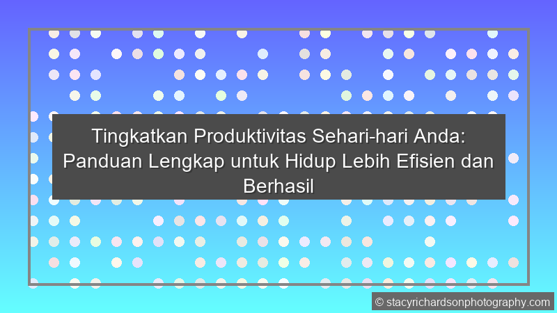 Produktivitas Sehari Hari