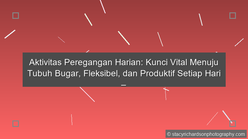 Aktivitas Peregangan Harian