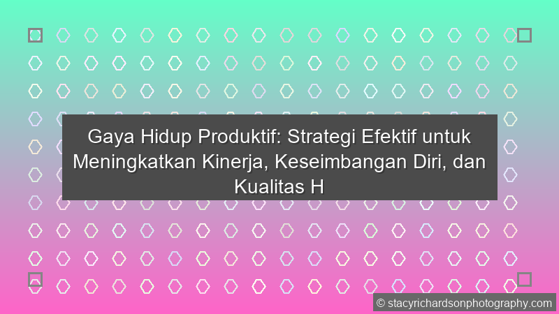Gaya Hidup Produktif