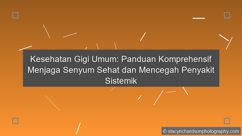 Kesehatan Gigi Umum