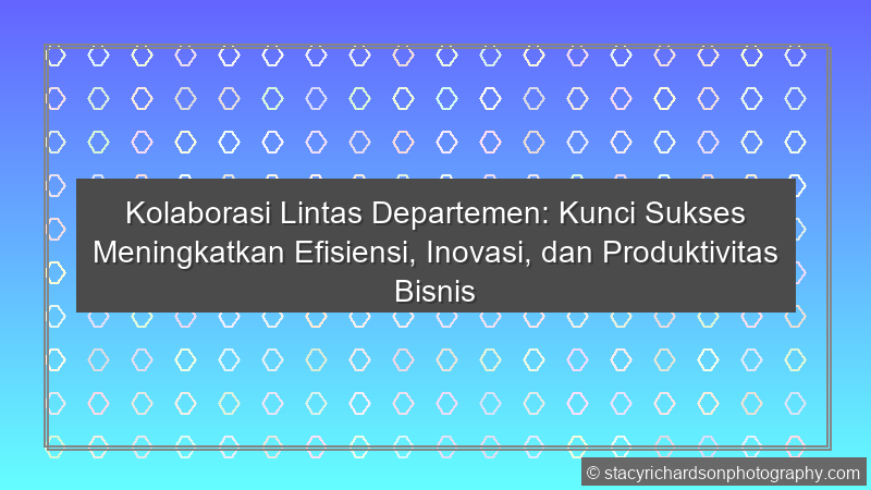 Kolaborasi Lintas Departemen