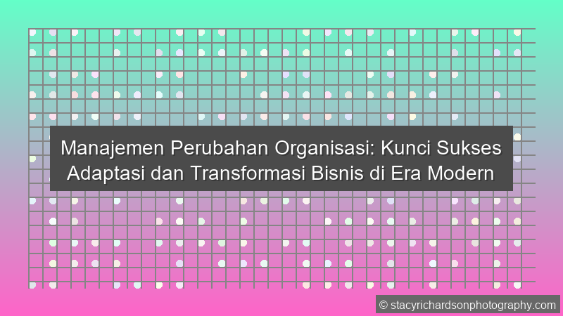 Manajemen Perubahan Organisasi