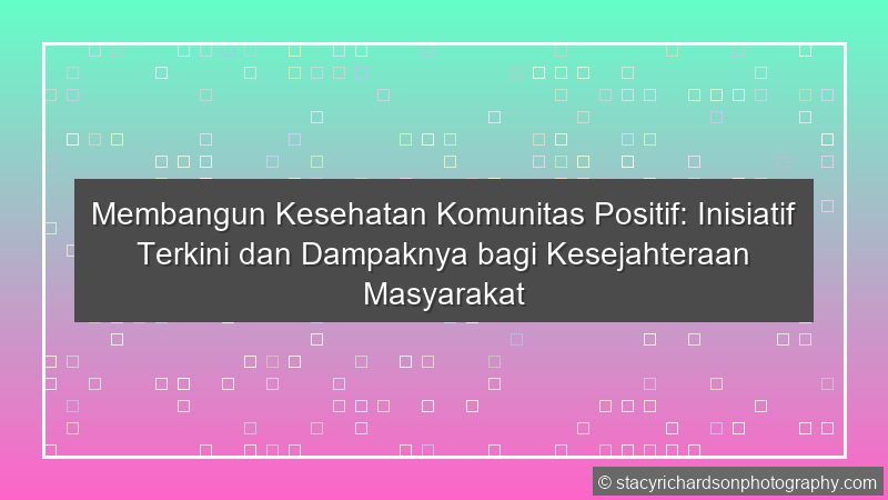 Kesehatan Komunitas Positif