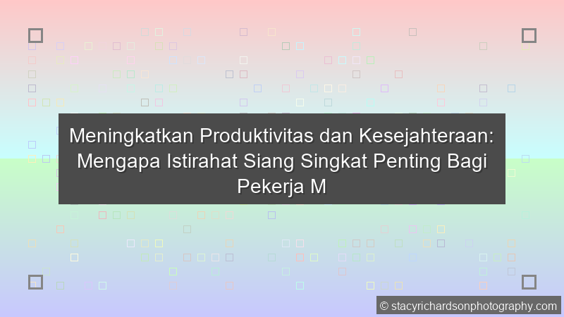 Istirahat Siang Singkat