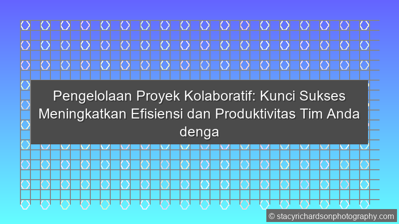 Pengelolaan Proyek Kolaboratif