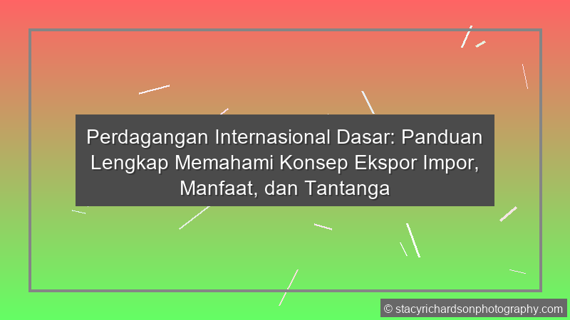 Perdagangan Internasional Dasar